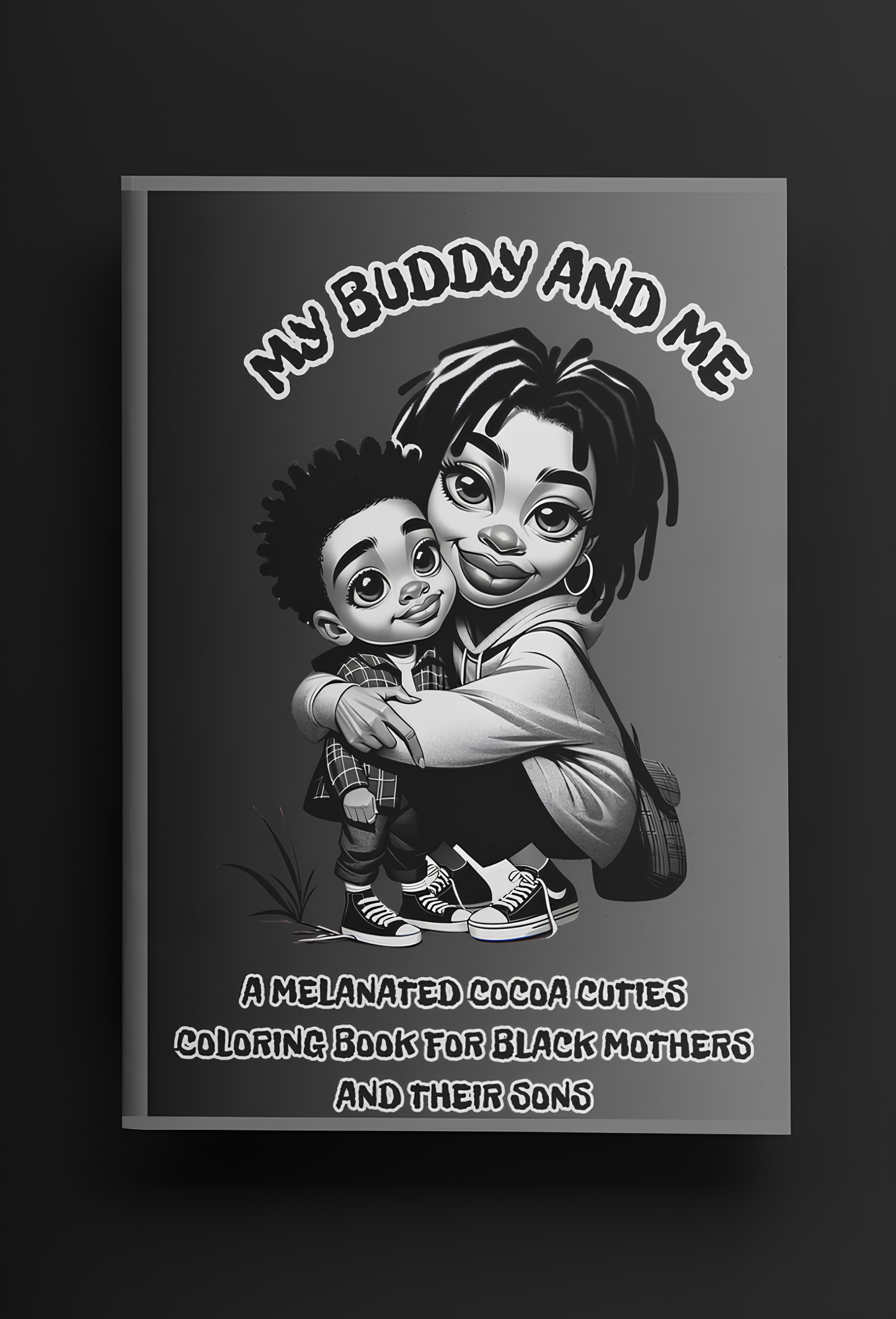 My Buddy And Me A Melanated Cocoa Cuties Coloring Book For Black Mothers And Their Sons