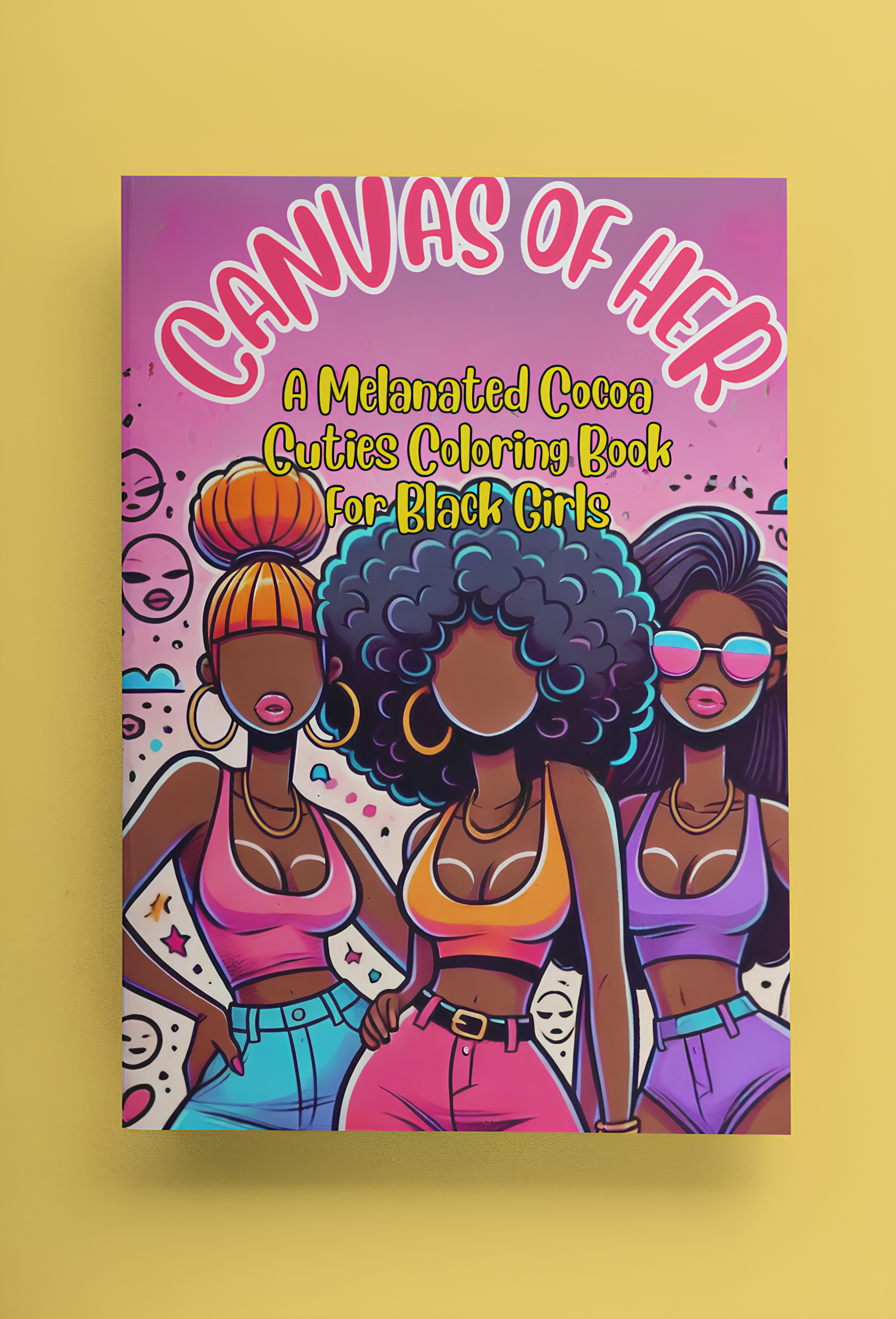 Canvas of Her: A Melanated Cocoa Cuties Coloring Book For Black Girls