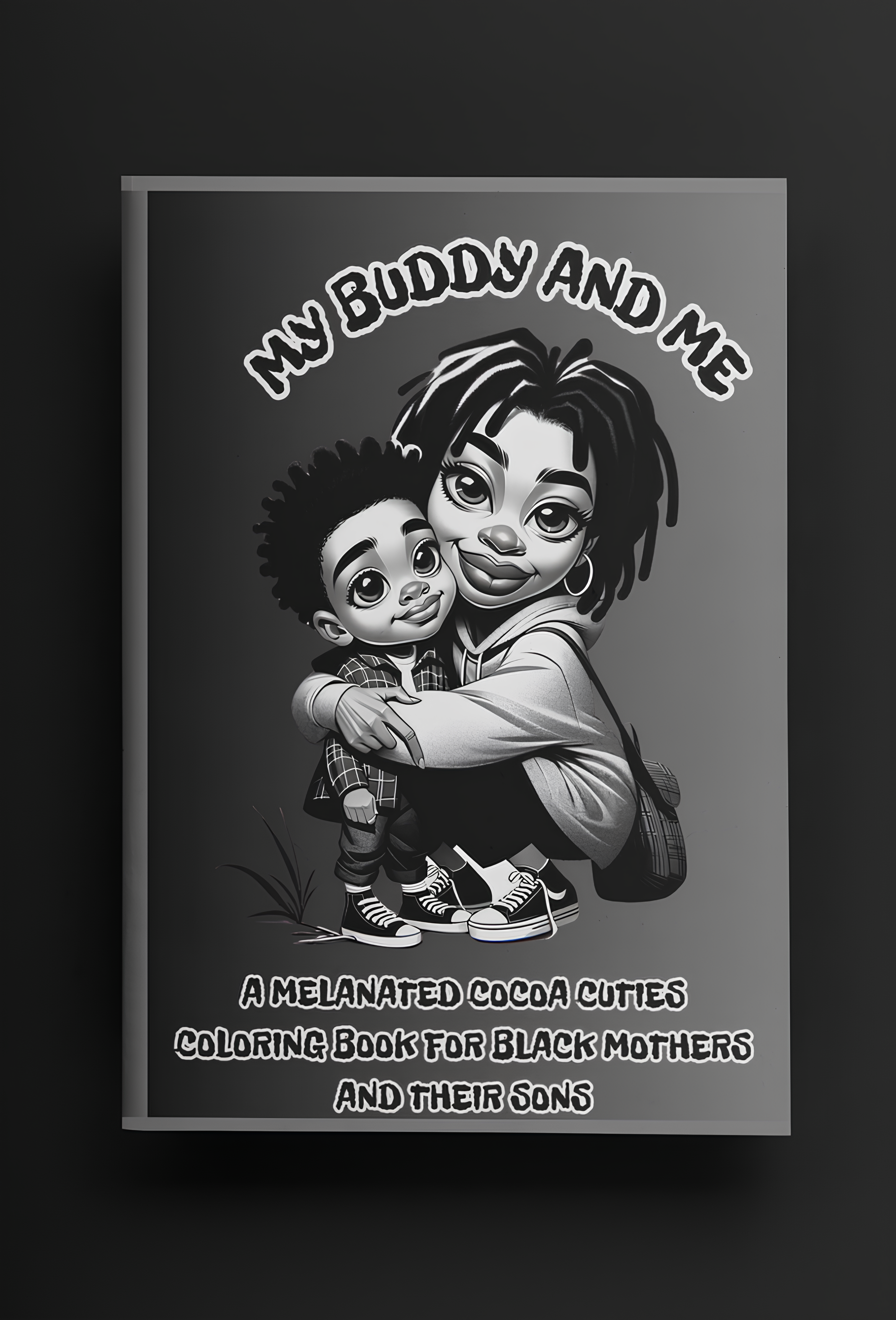 My Buddy And Me A Melanated Cocoa Cuties Coloring Book For Black Mothers And Their Sons