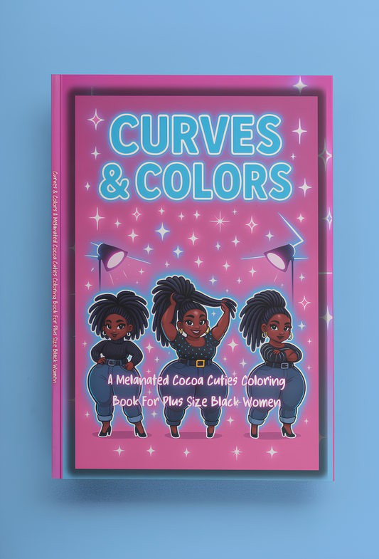 Curves and Colors | Plus Size Black Women Coloring Book | Body-Positive Lifestyle & Affirmations