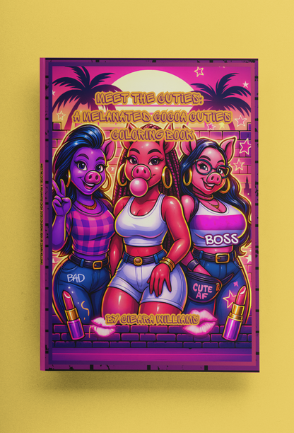 Meet The Cuties:  A Melanated Cocoa Cuties Coloring Book By Cieara Williams